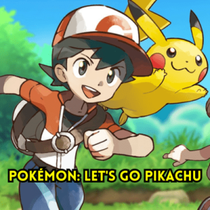 Pokémon: Let’s Go Pikachu