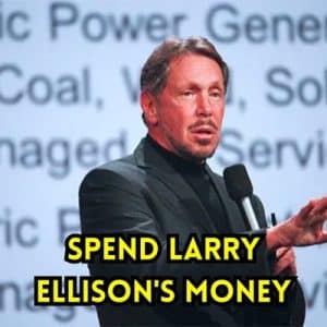 Spend Larry Ellison’s Money